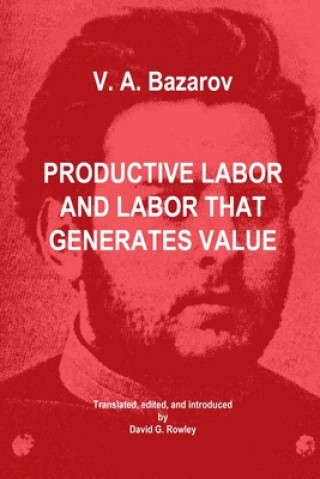 Carte Productive Labor and Labor that Generates Value David G. Rowley