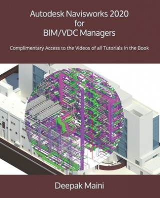 Kniha Autodesk Navisworks 2020 for BIM/VDC Managers Deepak Maini