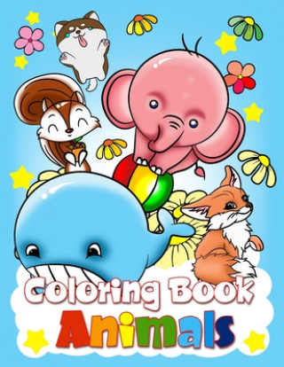 Kniha Coloring Book Animals: Children Activity Books For Kids Ages 4-8, Boys, Girls, Fun Early Learning For Toddler 2-4 John Boonpunya