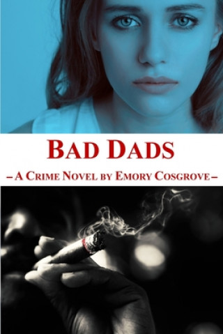 Knjiga Bad Dads Emory Cosgrove