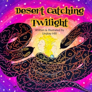 Kniha Desert Catching Twilight Lindsay Hill