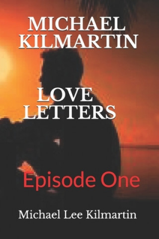 Knjiga Michael Kilmartin Love Letters Michael Lee Kilmartin