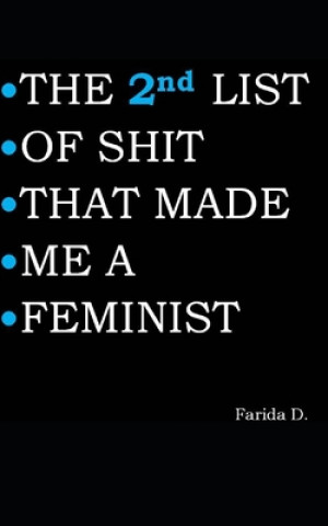 Könyv 2nd LIST OF SHIT THAT MADE ME A FEMINIST Farida D