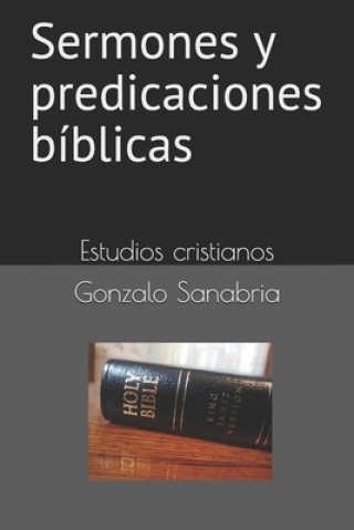 Kniha Sermones y predicaciones bíblicas: Estudios bíblicos Gonzalo Sanabria