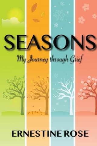 Carte Seasons: My Journey through Grief Ernestine Rose