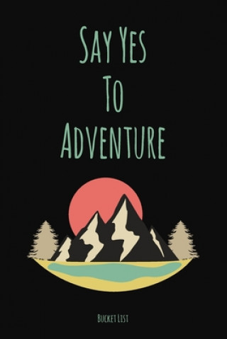 Könyv Bucket List: Say Yes To Adventure Couples Travel Bucket List Feed Your Soul Press