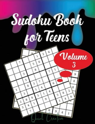 Книга Sudoku Book For Teens Volume 3: Easy to Medium Sudoku Puzzles Including 330 Sudoku Puzzles with Solutions, Great Gift for Teens or Tweens Quick Creative