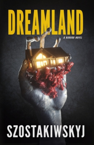 Kniha Dreamland: A Horror Novel Nick Szostakiwskyj