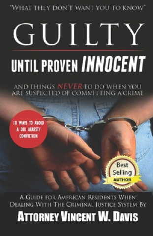Knjiga Guilty Until Proven Innocent Vincent W. Davis