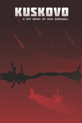 Knjiga Kuskovo: A Spy Novel Rick Marshall