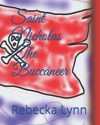 Książka Saint Nicholas The Buccaneer Rebecka Lynn