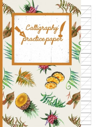 Carte Calligraphy Practice paper: Bianca watercolor hand writing workbook tropical school, fruit punch for adults & kids 120 pages of practice sheets to Creative Line Publishing