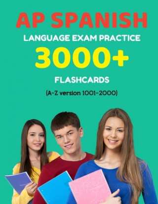 Książka AP Spanish language exam Practice 3000+ Flashcards (A-Z version 1001-2000): Advanced placement Spanish language test questions with answers Elva Martinez