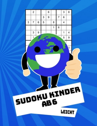 Книга Sudoku Kinder Ab 6 Leicht: 100 Rätsel - Rätselblock Mit Lösungen 9x9 - Grundschule Kreative Ratselbucher