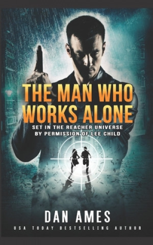 Knjiga The Man Who Works Alone Dan Ames
