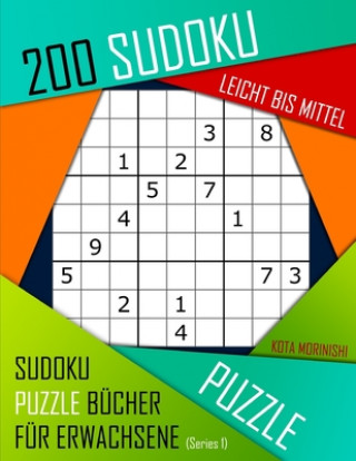 Kniha 200 Sudoku Leicht Bis Mittel: Leicht Bis Mittel Sudoku Puzzle Bücher für Erwachsene mit Lösung Kota Morinishi