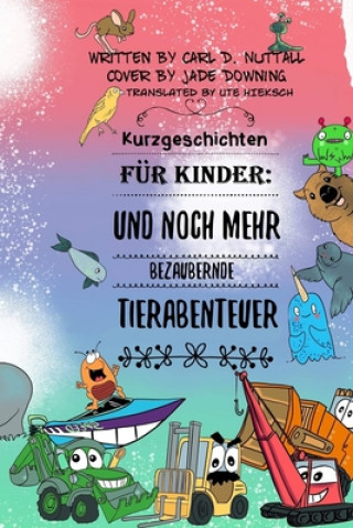 Kniha Kurzgeschichten für Kinder: Und Noch Mehr Bezaubernde Tierabenteuer Ute Hieksch