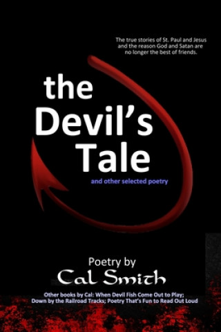 Könyv The Devil's Tale: The real story of St. Paul and Christ and the reason God and Satan are no longer the best of friends. Calvin Smith