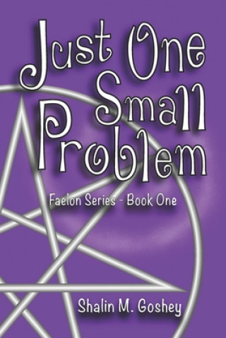 Knjiga Just One Small Problem Shalin M. Goshey