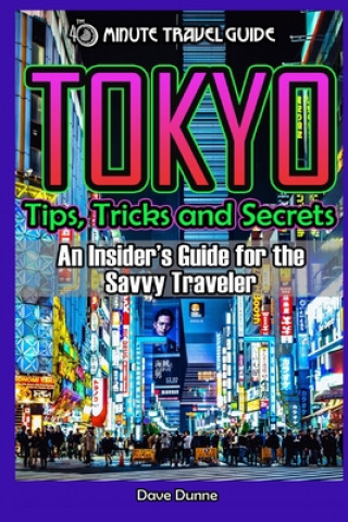 Book Tokyo: An Insider's Guide for the Savvy Traveler Dave Dunne