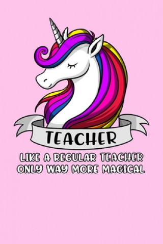 Kniha Teacher Like A Regular Teacher Only Way More Magical: Unicorn Teacher Notebook Cloud Tower