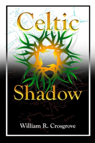 Knjiga Celtic Shadow William R. Crosgrove