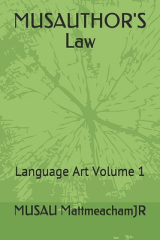 Book MUSAUTHOR'S Law: Language Art Volume 1 Musau Mattmeachamjr