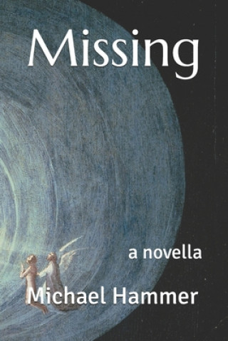 Knjiga Missing: a novella Michael Hammer