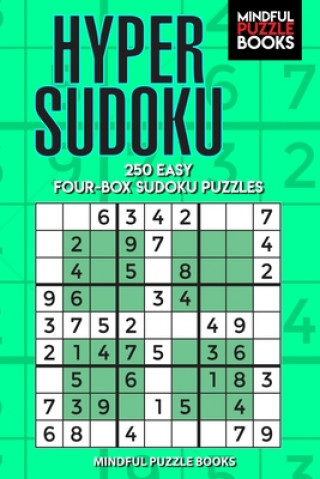 Kniha Hyper Sudoku: 250 Easy Four-Box Sudoku Puzzles Mindful Puzzle Books