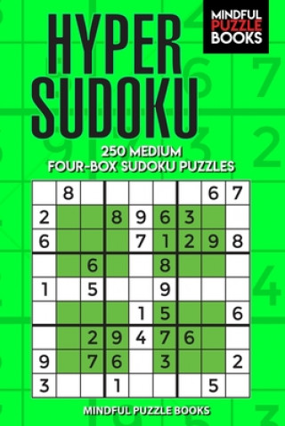 Kniha Hyper Sudoku: 250 Medium Four-Box Sudoku Puzzles Mindful Puzzle Books