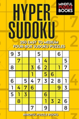 Kniha Hyper Sudoku: 250 Easy to Medium Four-Box Sudoku Puzzles Mindful Puzzle Books