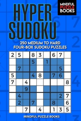 Kniha Hyper Sudoku: 250 Medium to Hard Four-Box Sudoku Puzzles Mindful Puzzle Books