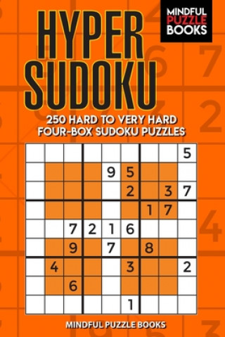 Kniha Hyper Sudoku: 250 Hard to Very Hard Four-Box Sudoku Puzzles Mindful Puzzle Books