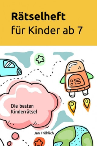 Kniha Rätselheft für Kinder ab 7: Die besten Kinderrätsel Jan Frohlich