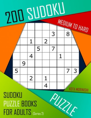 Książka 200 Sudoku Medium to Hard: Medium to Hard Sudoku Puzzle Books for Adults With Solutions Kota Morinishi