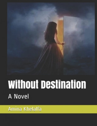Knjiga Without Destination Amina Khelalfa