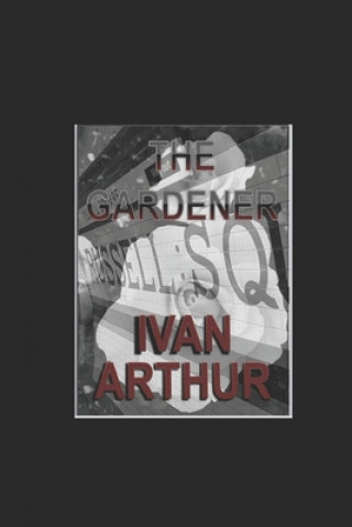 Buch The Gardener: Ivan Arthur Ivan Arthur