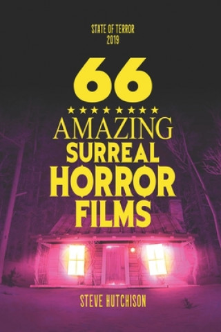 Kniha 66 Amazing Surreal Horror Films Steve Hutchison