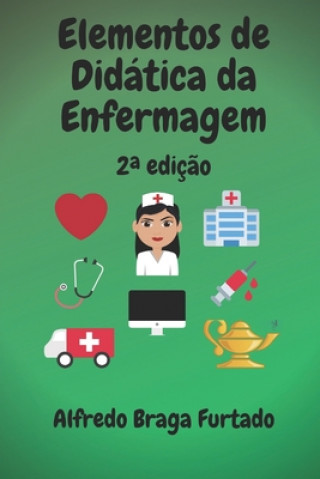 Knjiga Elementos de Didática de Enfermagem: 2a ediç?o Alfredo Braga Furtado
