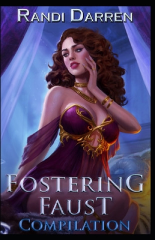 Carte Fostering Faust: Compilation: Rebirth (Books 1-3) Randi Darren