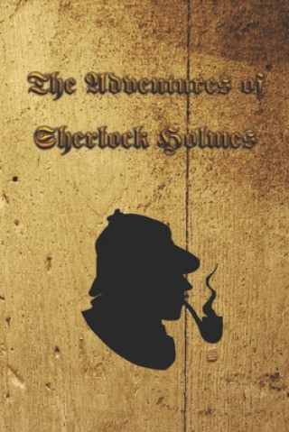 Kniha The Adventures of Sherlock Holmes: The Adventures of Sherlock Holmes, a collection of 12 Sherlock Holmes tales, previously published in The Strand Mag Arthur Doyle