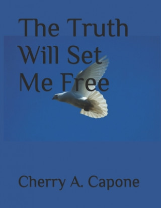 Knjiga The Truth Will Set Me Free Cherry a. Capone