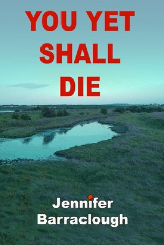 Kniha You Yet Shall Die Jennifer Barraclough