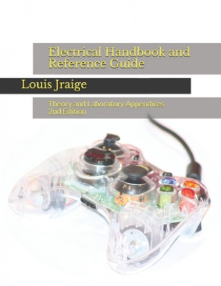 Könyv Electrical Handbook and Reference Guide: Theory and Laboratory Appendices 2nd Edition Louis Jraige