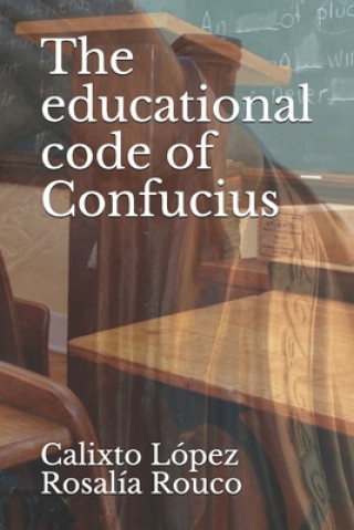 Knjiga The educational code of Confucius Rosalia Rouco