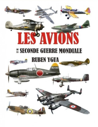 Book Les Avions: de la Seconde Guerre Mondiale Ruben Ygua