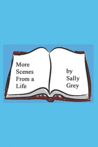 Kniha More Scenes From a Life: Book 6 in the Beatrice Gaye Trout-Heron Series Sally Grey