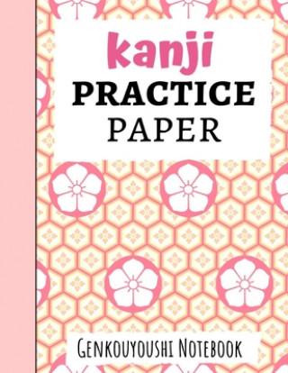 Kniha Kanji Practice Paper: Japanese Writing Notebook / Workbook, Genkouyoushi Paper, Gifts For Japan Lovers Pink Panda Press