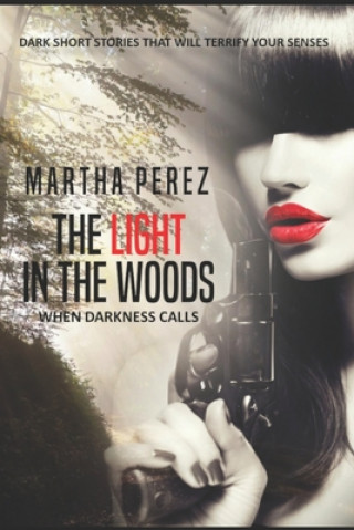 Βιβλίο The Light in the Woods: When Darkness Calls Martha Perez