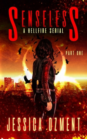 Knjiga Senseless: A Hellfire Serial Jessica Ozment